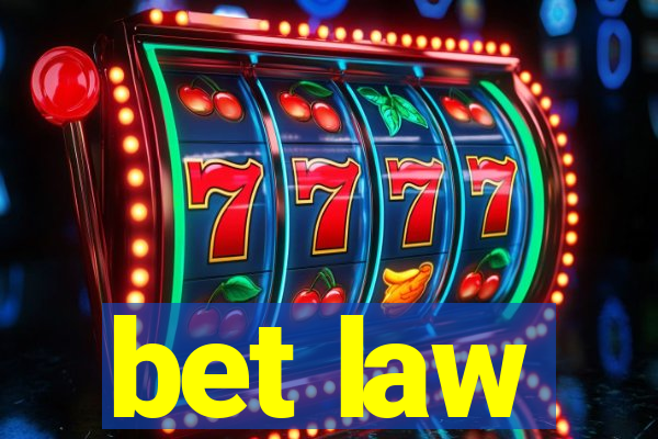 bet law